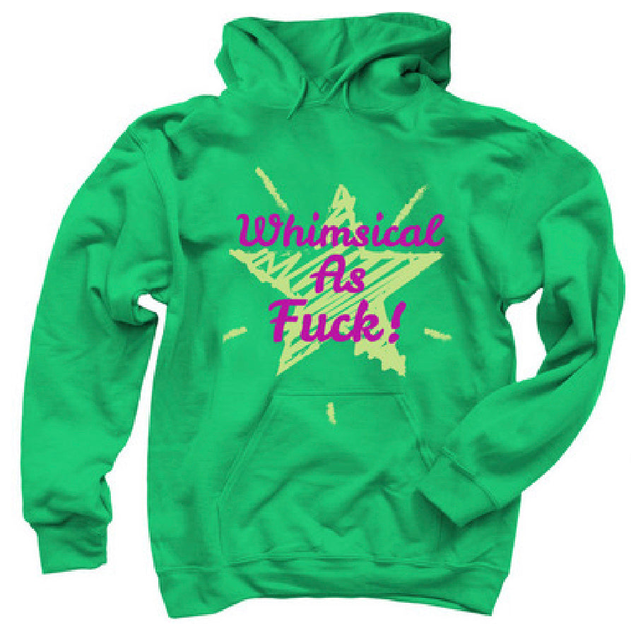 Green “whimsical as fuck” hoodie