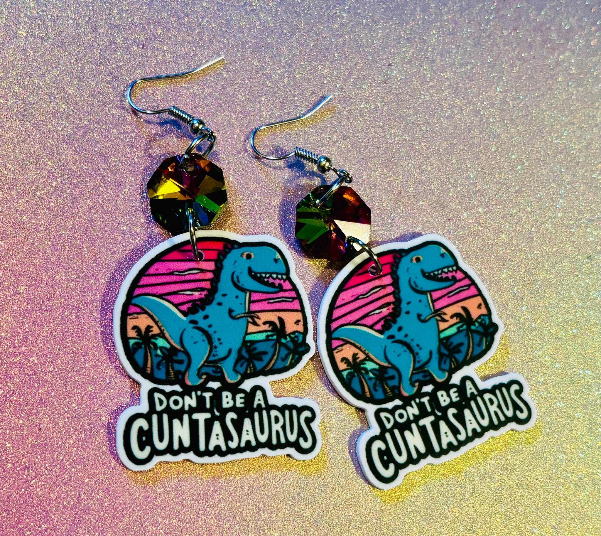 Dont be a cuntasaurus earrings