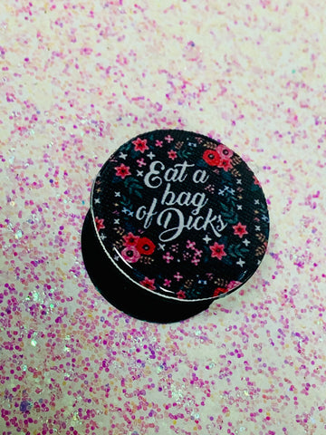 Eat a bag of dicks phone grip
